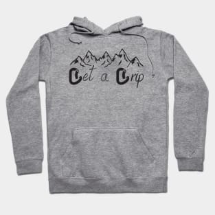 Get a Grip | Rock climbing | Climber lovers - Black design Hoodie